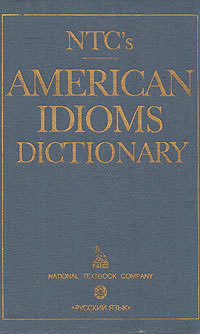  . . American Idioms Dictionary /   .