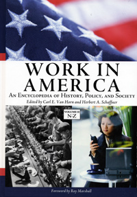 Carl E. Van Horn, Herbert A. Schaffner. Work in America. An Encyclopedia of History, Policy, and Society. Volume 2: N-Z.